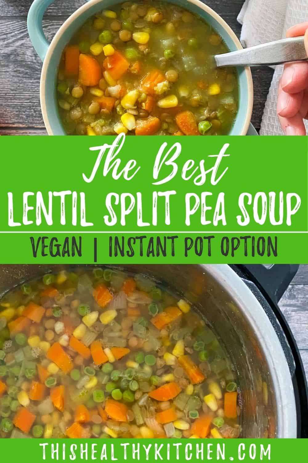 Instant Pot Lentil and Split Pea Soup [Or Stove Top] This Healthy Kitchen