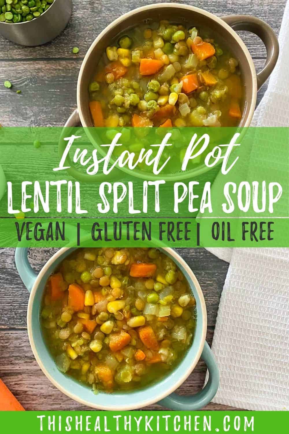 Instant Pot Lentil and Split Pea Soup [Or Stove Top] This Healthy Kitchen