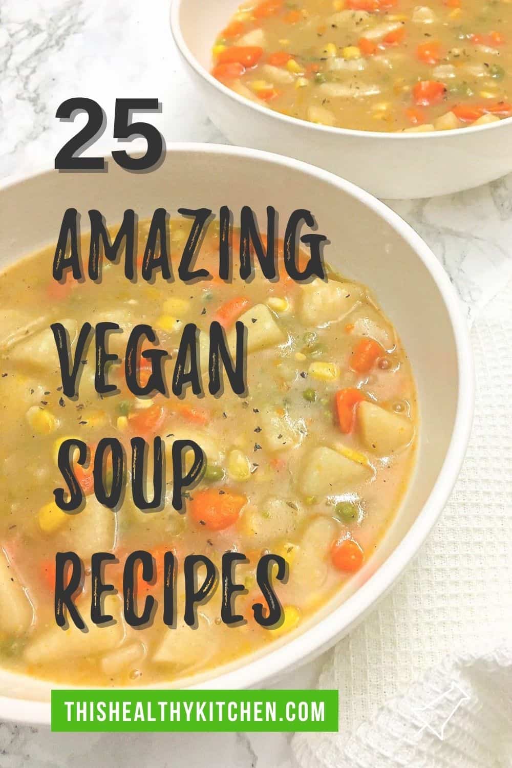 25 Vegan Soup Recipes You Need This Winter! - This Healthy Kitchen