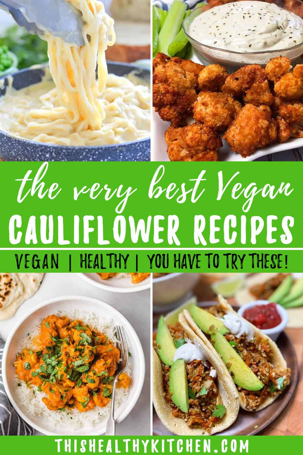 Vegan Cauliflower Recipes You Have to Try! This Healthy Kitchen