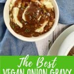 Vegan onion gravy pinnable image with text overlay.