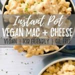 Instant Pot Vegan Mac + Cheese PIN with text overlay.