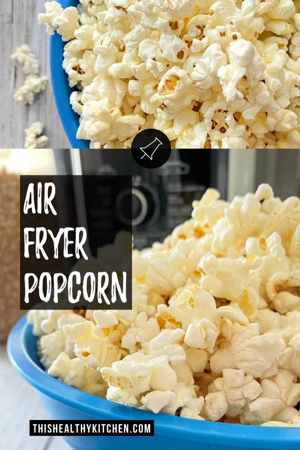 Healthy Air Fryer Popcorn [Oil Free] This Healthy Kitchen