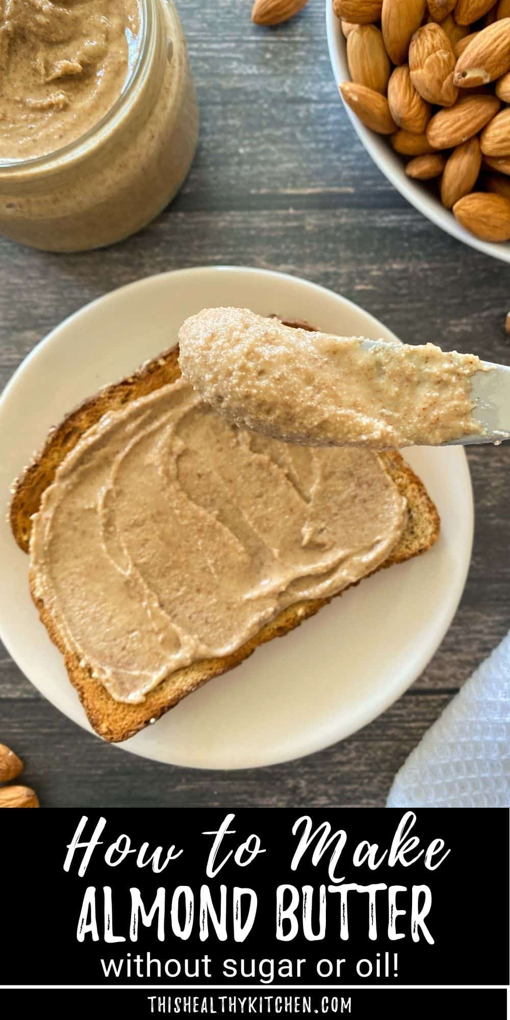How to Make Homemade Almond Butter - This Healthy Kitchen