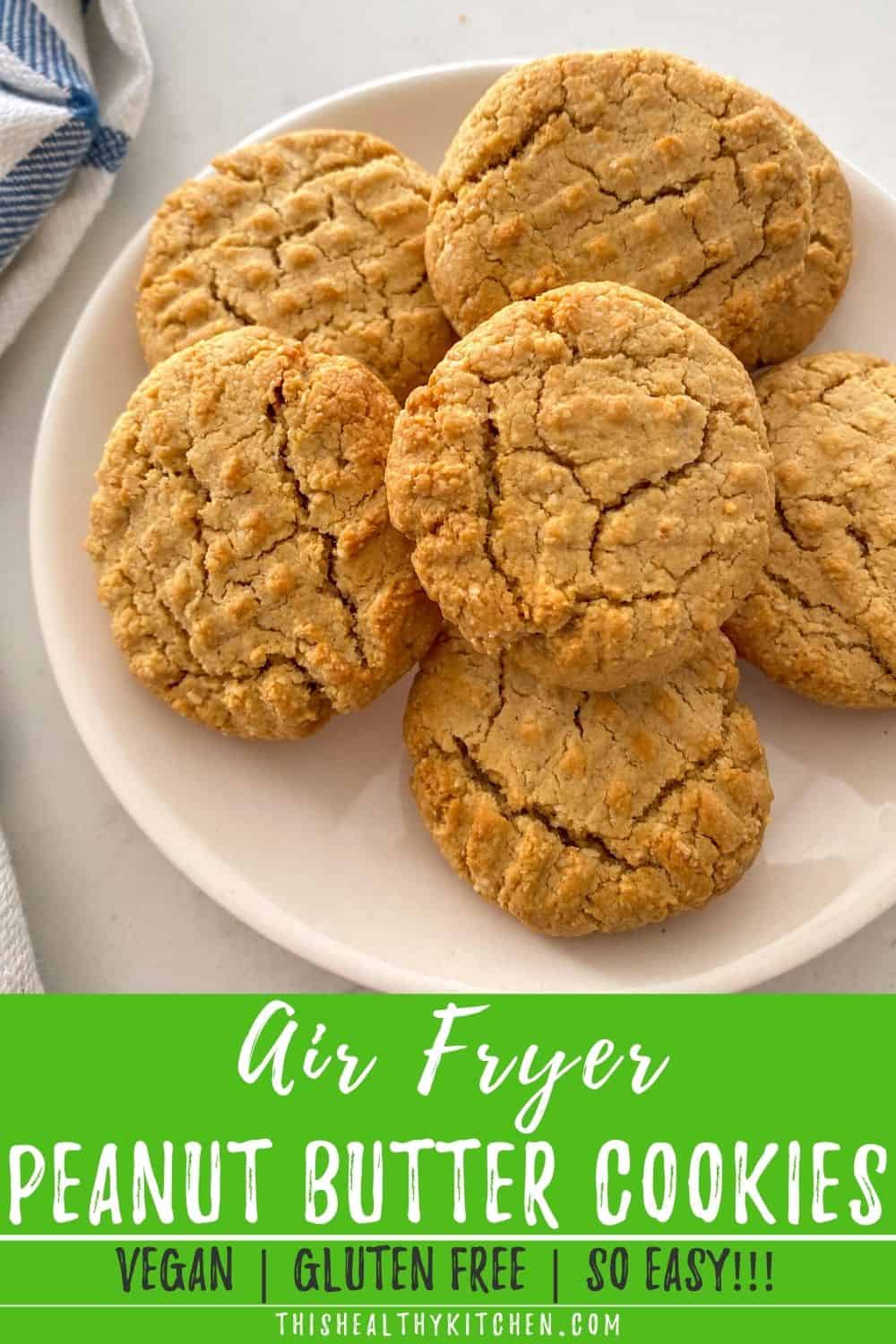 Air Fryer Peanut Butter Cookies This Healthy Kitchen